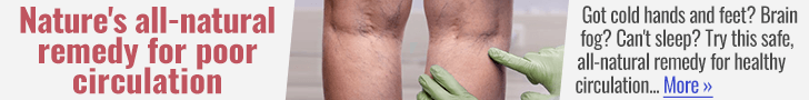 Nature&rsquo;s all-natural remedy for poor circulation &mdash; Got cold hands and feet? Brain fog? Can&rsquo;t sleep? Try this safe, all-natural remedy for healthy circulation&hellip; More &rarr;